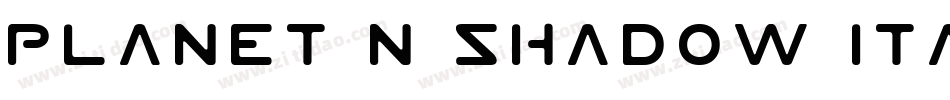 Planet N Shadow Italic字体转换